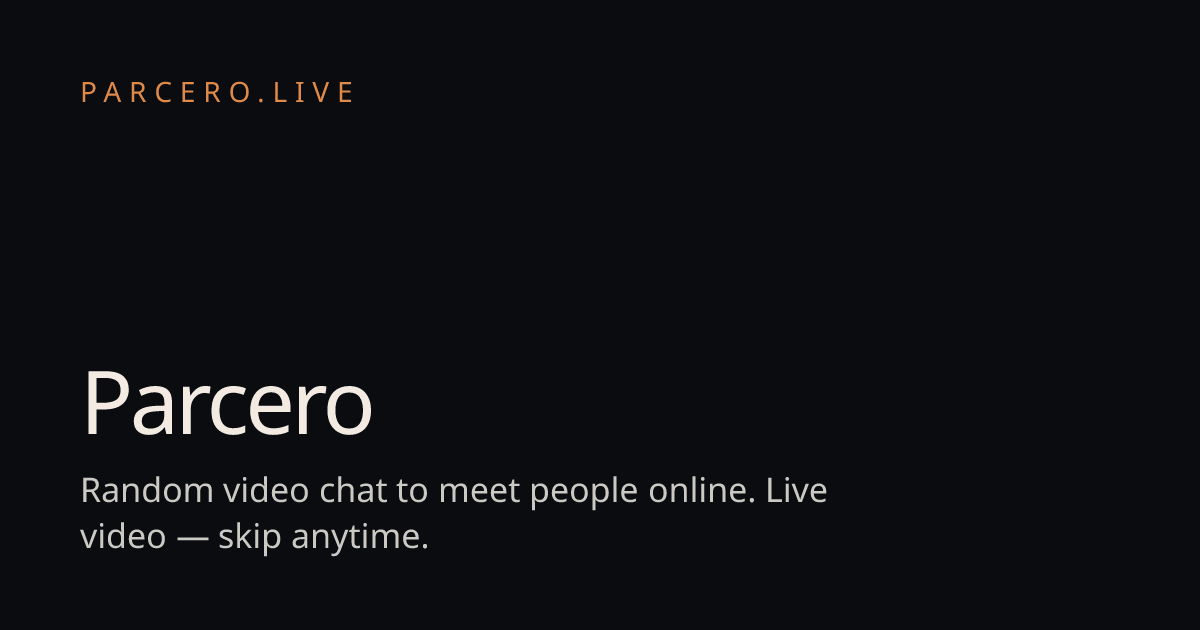 Parcero Live – Random Video Chat | parcero.live